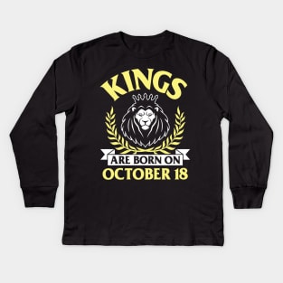 Happy Birthday To Me You Papa Dad Uncle Brother Husband Son Cousin Kings Are Born On October 18 Kids Long Sleeve T-Shirt